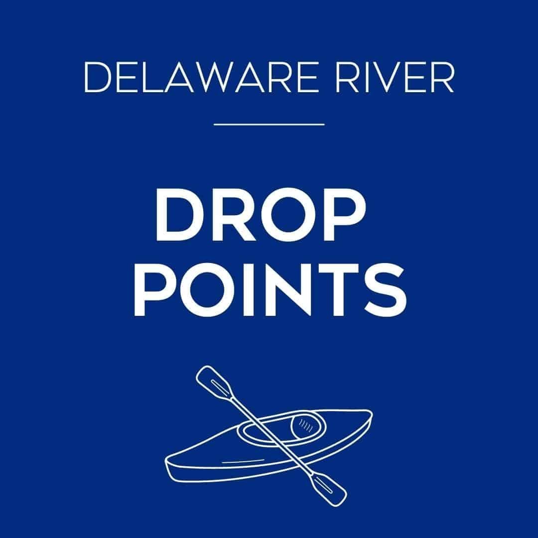 Delaware River Drop Points